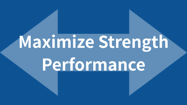 Maximize Strength Performance